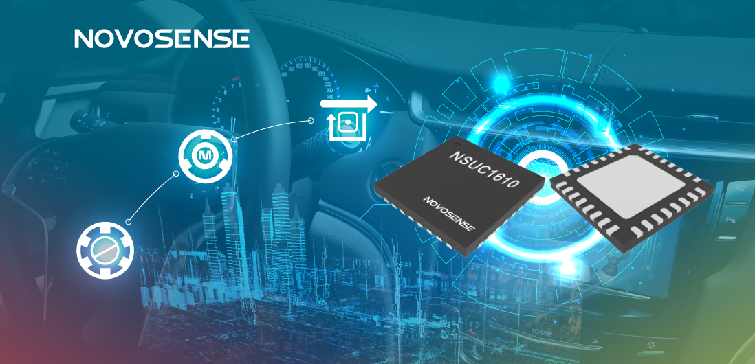 NOVOSENSE NSUC1610： 車載用マイクロ&スペシャルモータドライバSoC